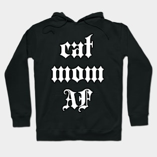 CAT MOM AF Hoodie